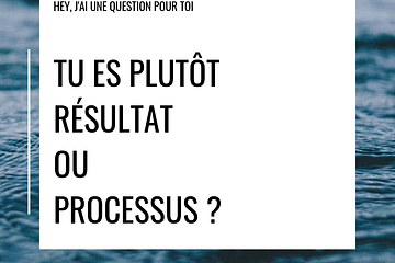 Résultat ou processus